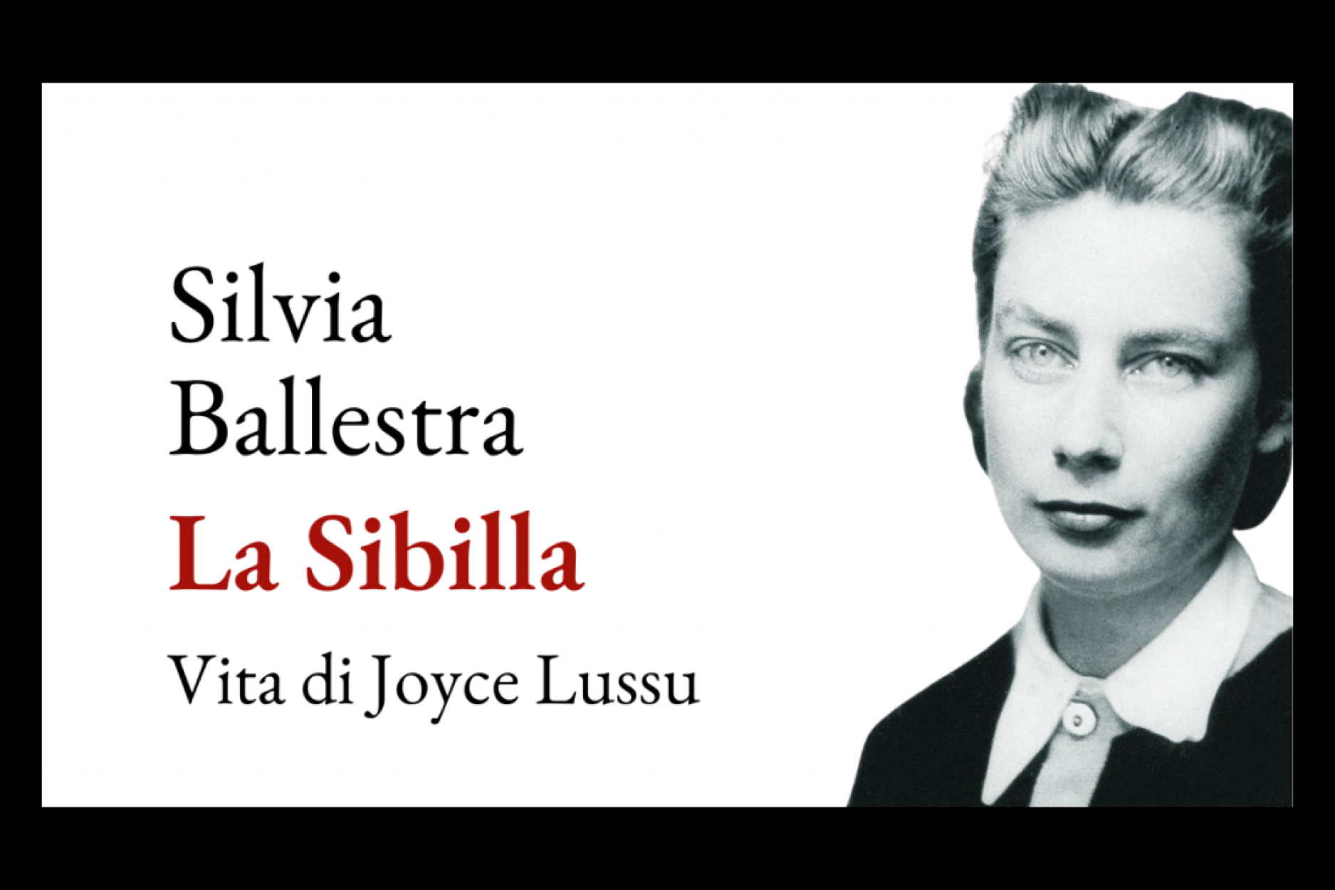 Recensione del libro di Silvia Ballestra, La Sibilla. Vita di Joyce Lussu, Roma-Bari, Laterza, 2022